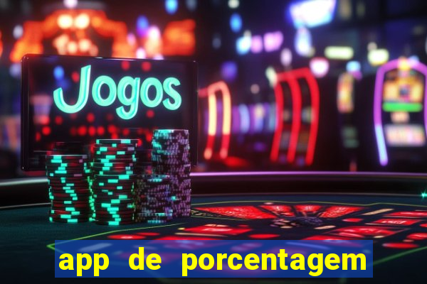 app de porcentagem de jogos slots